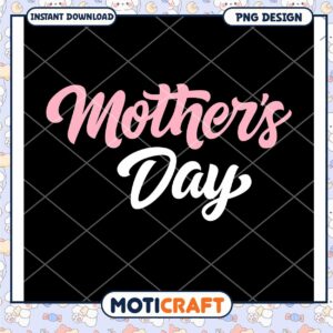 Mother's Day PNG Design for Instant Download Gift Ideas