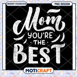 Mom Youre The Best PNG Design
