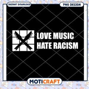 Love Music Hate Racism PNG Design