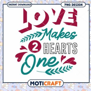 Love Makes Two Hearts One PNG Design