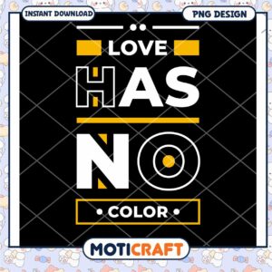 Love Has No Color PNG Design