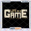 Life Is A Game PNG Design Download