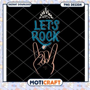 Lets Rock PNG Design Instant Download