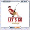 Lets Go Fishing PNG Design