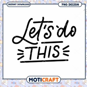 Lets Do This PNG Design