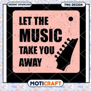 Let The Music Take You Away PNG