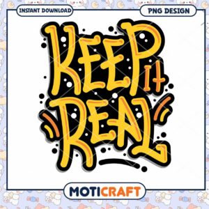 Keep It Real PNG Design