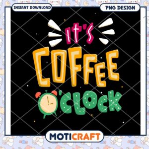 Its Coffee Oclock PNG Design