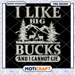 I Like Big Bucks PNG Design
