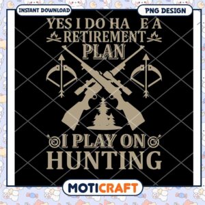 Hunting Retirement Plan Fun Design for Outdoor Enthusiasts