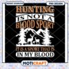 Hunting PNG Its In My Blood Design
