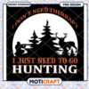 Hunting PNG I Don't Need Therapy