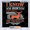 Hunting PNG I Know I Hunt Like a Gild