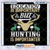 Hunting Is Importanter PNG Design