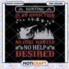 Hunting Addiction Quote PNG Design for Outdoor Enthusiasts