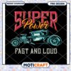 Hot Rod Super Power PNG Design