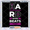 Hard Work Beats Talent PNG Design