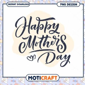 Happy Mothers Day PNG Design Instant Download Art Print