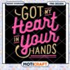 Got My Heart in Your Hands PNG