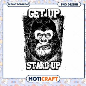 Gorilla Get Up Stand Up PNG Design