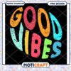 Good Vibes PNG Design Instant Download