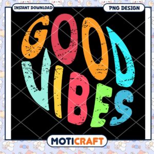 Good Vibes PNG Design Instant Download