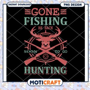Gone Fishing Hunting PNG Design