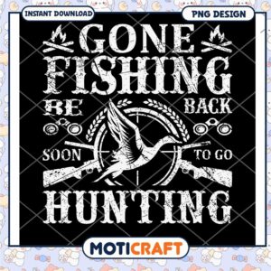 Gone Fishing Be Back Soon Hunting PNG