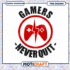 Gamers Never Quit PNG Design