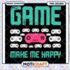 Games Make Me Happy PNG Design