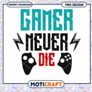 Gamer Never Dies PNG Design