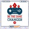 Game Changer PNG Design Instant Download