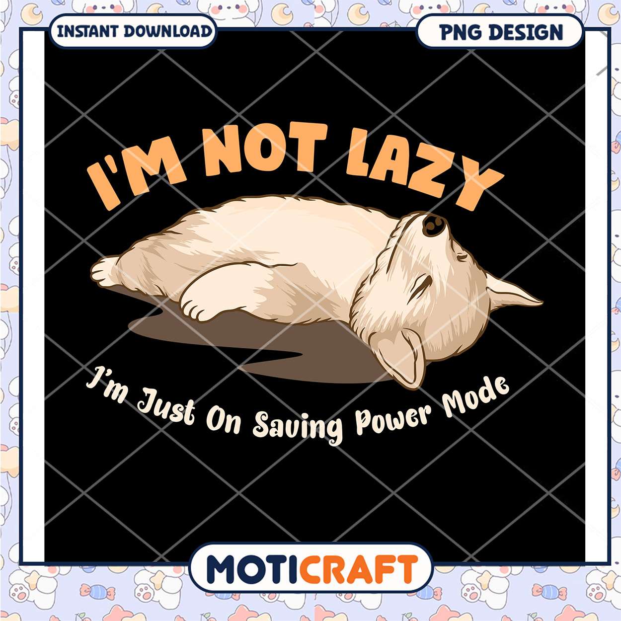Funny Dog I'm Not Lazy Just Saving Power Mode PNG Art Funny Dog I'm Not Lazy Just Saving Power Mode PNG Art
