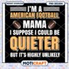 Funny American Football Mama Quote Instant Download PNG Design