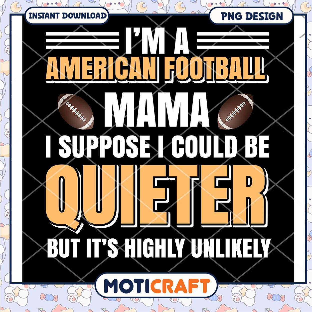Funny American Football Mama Quote Instant Download PNG Design Funny American Football Mama Quote Instant Download PNG Design