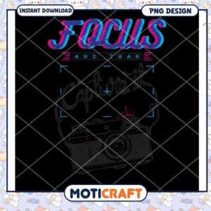 Focus and Capture it PNG Design