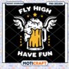 Fly High Have Fun Beer PNG Design