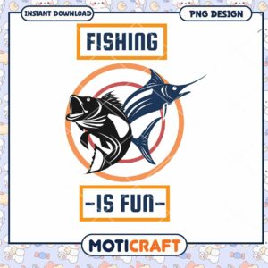 Fishing Is Fun PNG Design