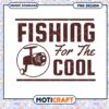 Fishing For The Cool PNG Design 1 Fishing For The Cool PNG Design