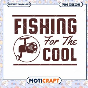 Fishing For The Cool PNG Design