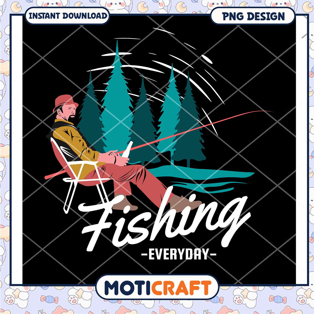 Fishing Everyday PNG Design Fishing Everyday PNG Design