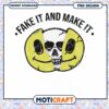 Fake It and Make It Skull Smile PNG Design for Download