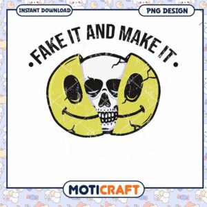 Fake It and Make It Skull Smile PNG Design for Download