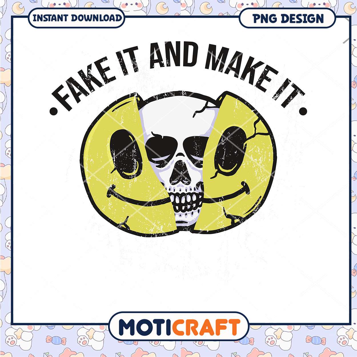 Fake It and Make It Skull Smile PNG Design for Download Fake It and Make It Skull Smile PNG Design for Download