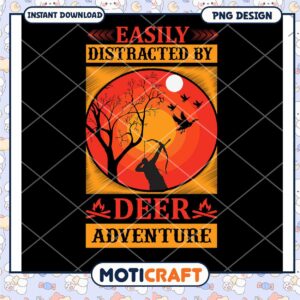 Easily Distracted by Deer Hunting PNG