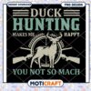 Duck Hunting Makes Me Happy PNG 2 Duck Hunting Makes Me Happy PNG