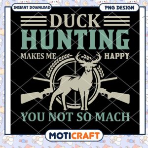 Duck Hunting Makes Me Happy PNG