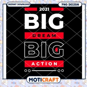 Dream Big Action PNG Design 2021