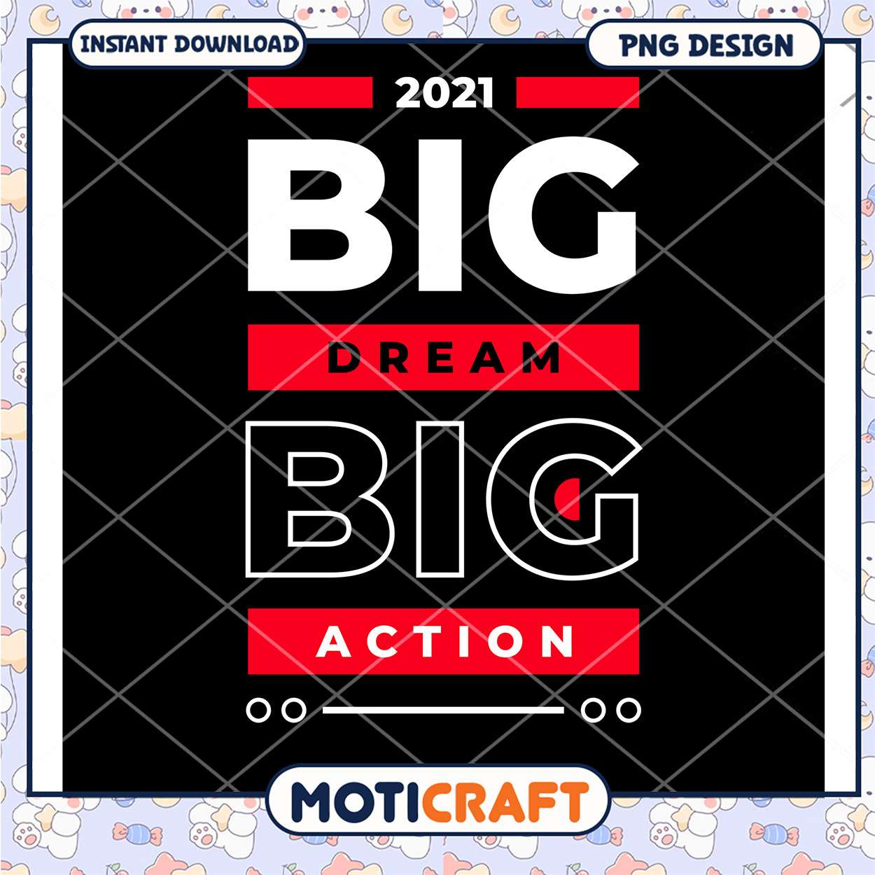 Dream Big Action PNG Design 2021 Dream Big Action PNG Design 2021
