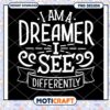Dreamer PNG I See Differently Design
